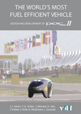The World's Most Fuel Efficient Vehicle: Design and Development of Pac-car II (Paperback)