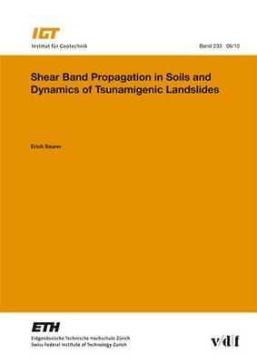 Shear Band Propagation in Soils and Dynamics of Tsunamigenic Landslides - Veroffentlichungen des Instituts fur Geotechnik (IGT) an der ETH Zurich Band 233 (Paperback)