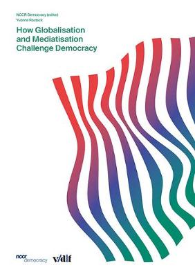 How Globalisation and Mediatisation Challenge Democracy (Paperback)
