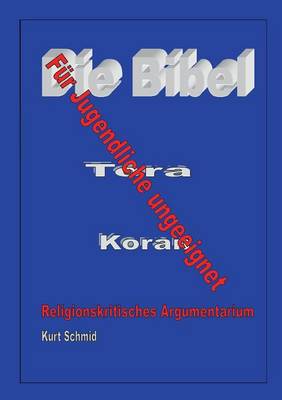 Die Bibel / Tora / Koran - Fur Jugendliche Ungeeignet (Paperback)
