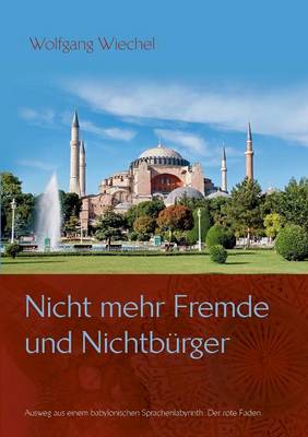 Nicht Mehr Fremde Und Nichtburger ... (Paperback)