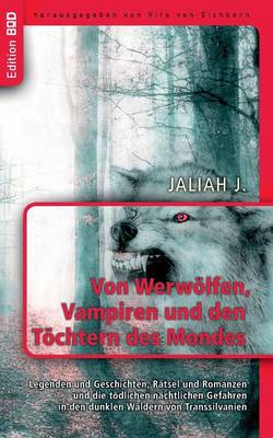 Von Werwolfen, Vampiren Und Den Tochtern Des Mondes (Paperback)
