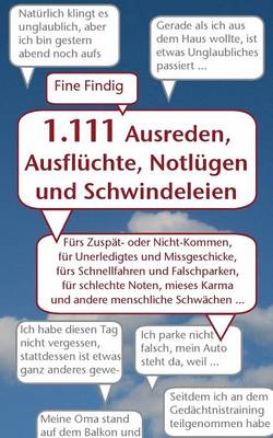 1.111 Ausreden, Ausfluchte, Notlugen Und Schwindeleien (Paperback)