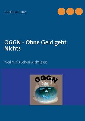Oggn - Ohne Geld Geht Nichts (Paperback)