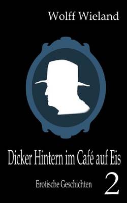 Dicker Hintern im Cafe auf Eis 2 (Paperback)