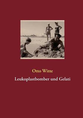 Leukoplastbomber Und Gelati (Paperback)