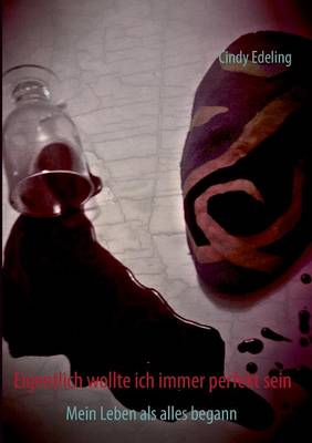 Eigentlich Wollte Ich Immer Perfekt Sein (Paperback)