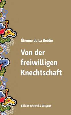 Von Der Freiwilligen Knechtschaft (Paperback)