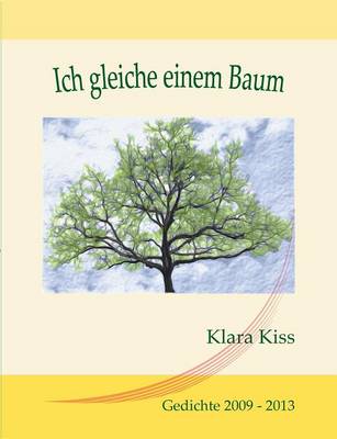 Ich Gleiche Einem Baum (Paperback)