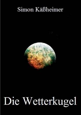 Die Wetterkugel (Paperback)