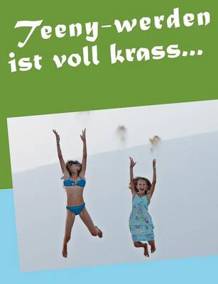 Teeny-werden ist voll krass... (Paperback)