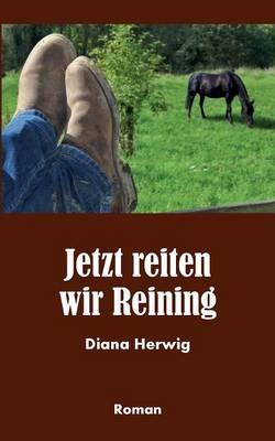 Jetzt Reiten Wir Reining (Paperback)