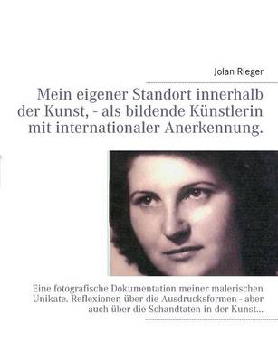 Mein Eigener Standort Innerhalb Der Kunst, - ALS Bildende Kunstlerin Mit Internationaler Anerkennung. (Paperback)