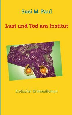 Lust Und Tod Am Institut (Paperback)