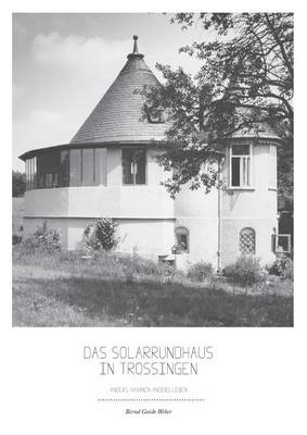 Das Solarrundhaus in Trossingen (Paperback)