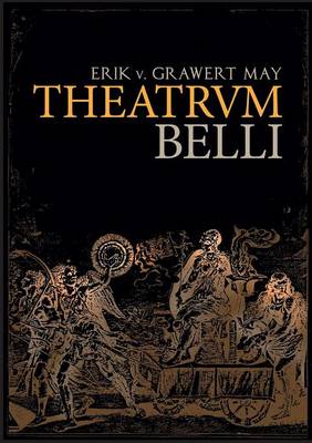Theatrum Belli: Zum Verhaltnis von Theater, Krieg und Politik in der Neuzeit (Paperback)