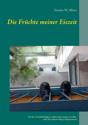 Die Fruchte Meiner Eiszeit (Paperback)