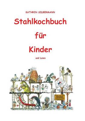 Stahlkochbuch fur Kinder und Laien (Paperback)