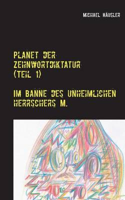 Planet Der Zehnwortdiktatur (Teil 1) (Paperback)