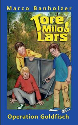 Tore, Milo & Lars - Operation Goldfisch (Paperback)