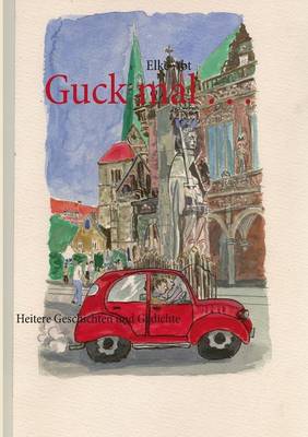 Guck mal . . .: Heitere Geschichten und Gedichte (Paperback)