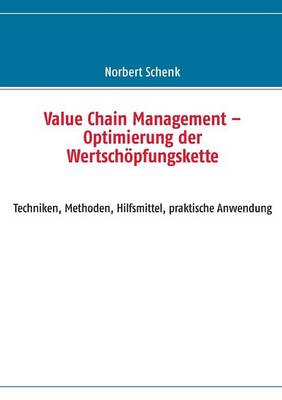 Value Chain Management - Optimierung der Wertschoepfungskette (Paperback)