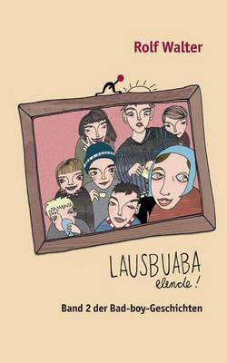 Lausbuaba, Elende! (Paperback)