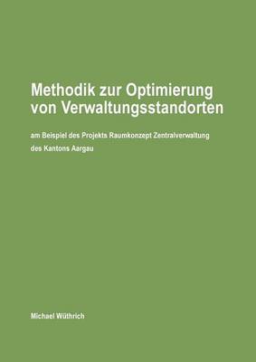 Methodik Zur Optimierung Von Verwaltungsstandorten (Paperback)