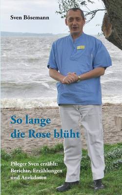 So Lange Die Rose Bluht (Paperback)