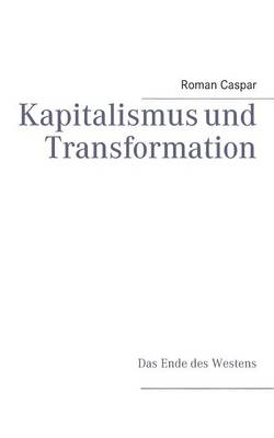 Kapitalismus Und Transformation (Paperback)
