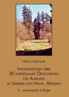 Informationen uber 50 interessante OErtlichkeiten fur Ausfluge im Umkreis von Hann. Munden (Paperback)