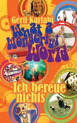 What a Wonderful World - Ich Bereue Nichts (Paperback)