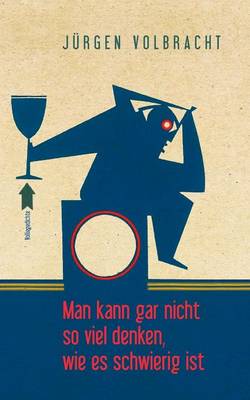 Man Kann Gar Nicht So Viel Denken, Wie Es Schwierig Ist (Paperback)