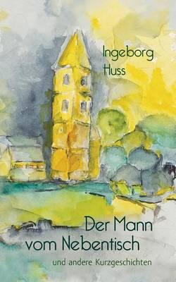 Der Mann Vom Nebentisch Und Andere Kurzgeschichten (Paperback)