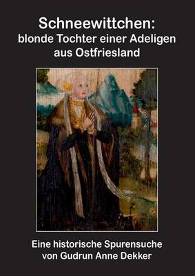 Schneewittchen: Blonde Tochter Einer Adligen Aus Ostfriesland (Paperback)