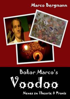 Bokor Marco's Voodoo - Neues Zu Theorie & Praxis (Paperback)