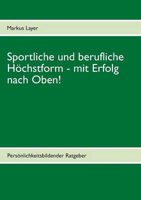 Sportliche Und Berufliche Hochstform (Paperback)