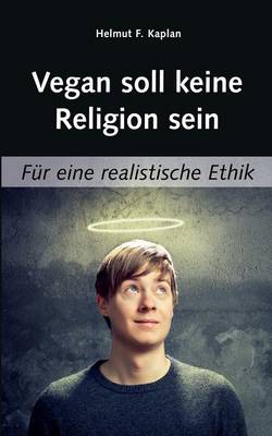 Vegan Soll Keine Religion Sein (Paperback)