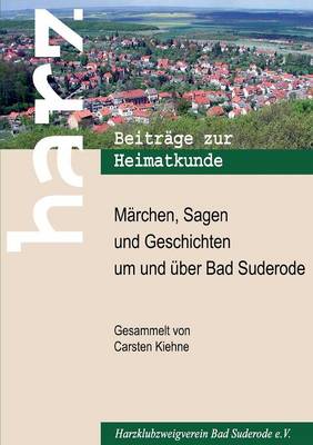 Marchen, Sagen Und Geschichten Um Und Uber Bad Suderode (Paperback)