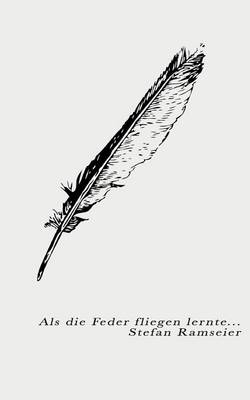ALS Die Feder Fliegen Lernte (Paperback)