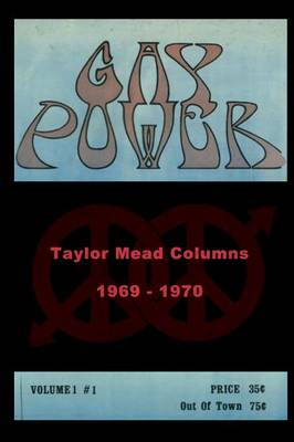 Gay Power Taylor Mead Columns 1969 - 1970 (Hardback)