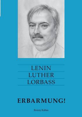 Lenin Luther Lorbass - Erbarmung! (Paperback)