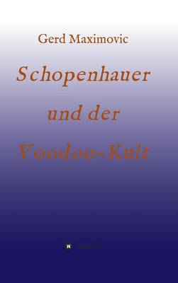 Schopenhauer Und Der Voodoo-Kult (Hardback)