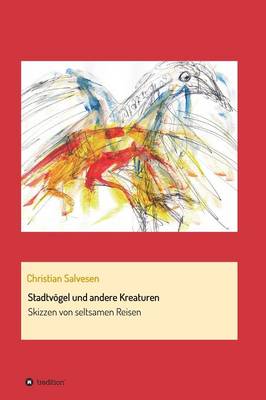 Stadtvogel Und Andere Kreaturen (Hardback)
