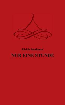 Nur Eine Stunde (Hardback)