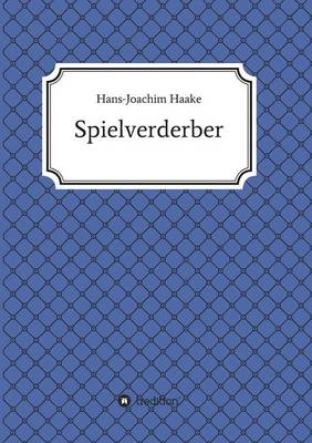 Tobias Blank Spielverderber (Paperback)