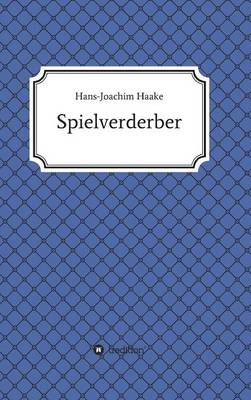 Tobias Blank Spielverderber (Hardback)