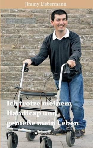 Ich Trotze Meinem Handicap Und Geniesse Mein Leben (Paperback)