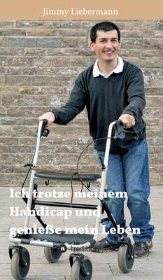 Ich Trotze Meinem Handicap Und Geniesse Mein Leben (Hardback)