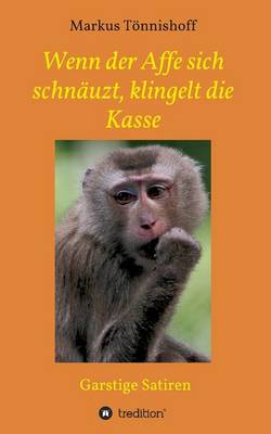Wenn Der Affe Sich Schnauzt, Klingelt Die Kasse (Paperback)